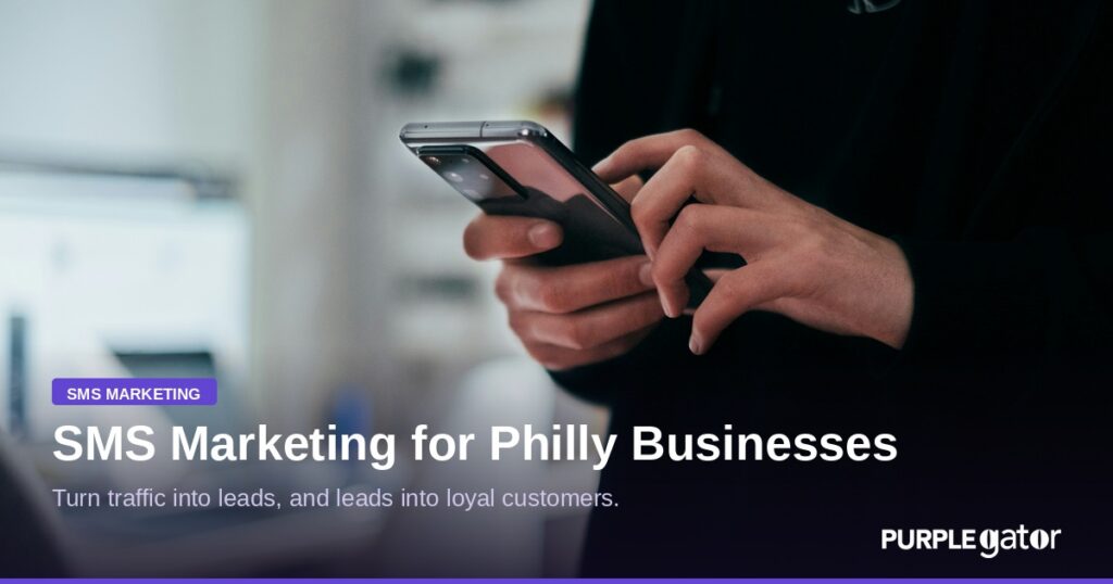 SMS Marketing for Philly Businesses That Want More Leads